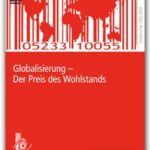 Globalisierung - Der Preis des Wohlstands