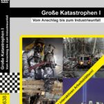 Große Katastrophen I