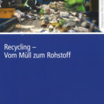 Recycling - Vom Müll zum Rohstoff