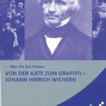 Von der Kate zum Graffiti - Johann Hinrich Wichern