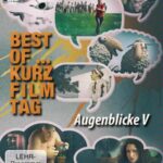 Best of... Kurzfilmtag: Augenblicke V